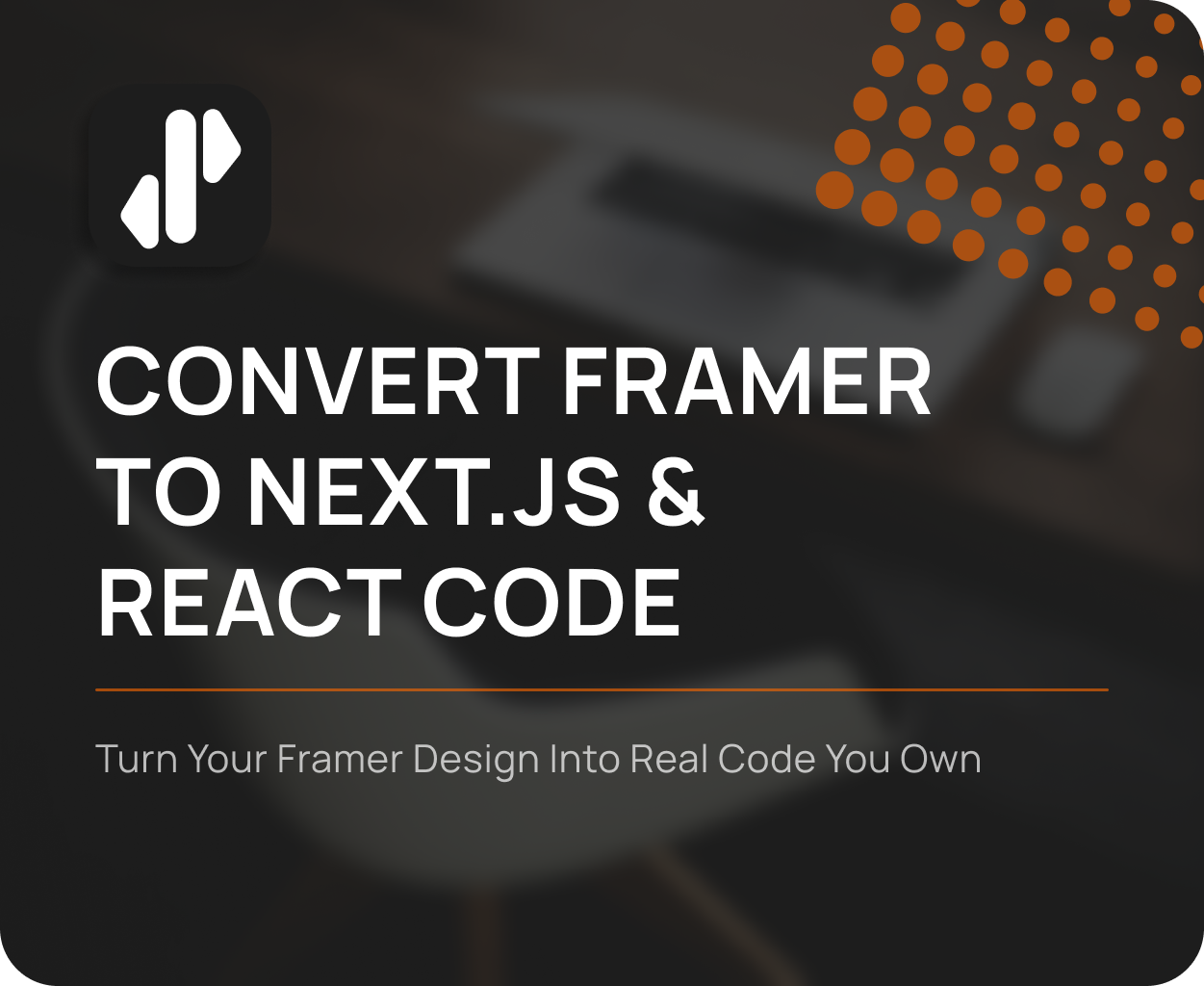 Convert Framer Website to Next.js or React Code